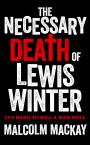 The Necessary Death of Lewis Winter: Glasgow Underworld 1