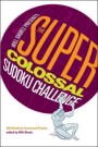 The Super-Colossal Sudoku Challenge 300 Wordless Crossword Puzzles