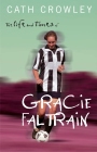 The Life and Times of Gracie Faltrain