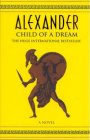 Child of a Dream: Alexander Volume 1