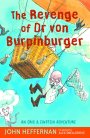 The Revenge of Dr Von Burpinburger