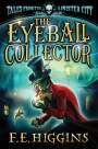The Eyeball Collector: Tales From the Sinister City 3
