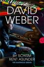 By Schism Rent Asunder: A Safehold Novel 2