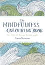 The Mindfulness Colouring Book Anti-stress art therapy for busy people