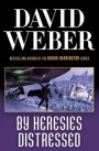 By Heresies Distressed: A Safehold Novel 3