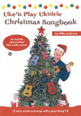 Uke 'n' Play Ukulele Christmas Songbook
