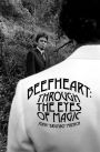 Beefheart: Through The Eyes of Magic