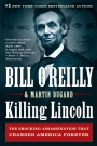 Killing Lincoln The Shocking Assassination That Changed America