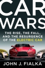 Car Wars The Rise, the Fall, and the Resurgence of the Electric Car
