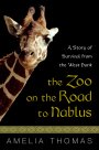 The Zoo on the Road to Nablus A Story of Survival from the West Bank