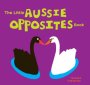 The Little Aussie Opposites Book