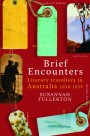 Brief Encounters Literary Travellers in Australia 1836-1939