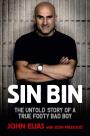 Sin Bin The Untold Story of a True Footy Bad Boy