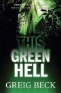 This Green Hell: An Alex Hunter Novel 3