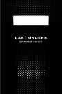Last Orders: Picador 40th Anniversary Edition