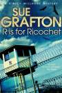 R is for Ricochet: A Kinsey Millhone Novel 18