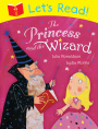 Let's Read! The Princess and the Wizard
