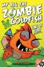 My Big Fat Zombie Goldfish: Fins of Fury: Book 3