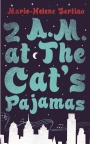 2 A.M. at The Cat's Pajamas