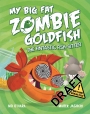 My Big Fat Zombie Goldfish: The Fintastic Fish-Sitter