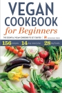 Vegan Cookbook for Beginners The Essential Vegan Cookbook to Get Started