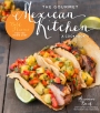 The Gourmet Mexican Kitchen - A Cookbook