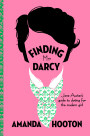 Finding Mr Darcy Jane Austen's Guide to Dating & Relationships