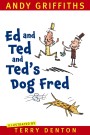Ed and Ted and Ted's Dog Fred