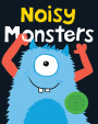 Noisy Monsters