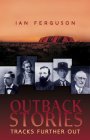 Outback Stories - Tracks Further Out