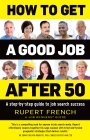 How to Get a Good Job After 50 A step-by-step guide to job search success