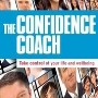 The Confidence Coach Take control of your life and wellbeing