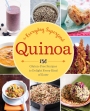 Quinoa The Everyday Superfood 150 Gluten-Free Recipes To Delight Every Kind of Eater