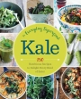 Kale The Everyday Superfood 150 Nutritious Recipes to Delight Every Kind of Eater