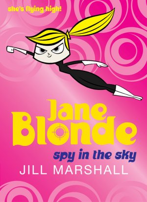 Spy in the Sky: Jane Blonde 6