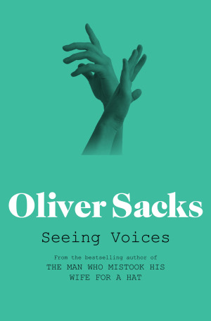 Seeing Voices A Journey into the World of the Deaf