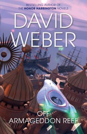 Off Armageddon Reef: A Safehold Novel 1