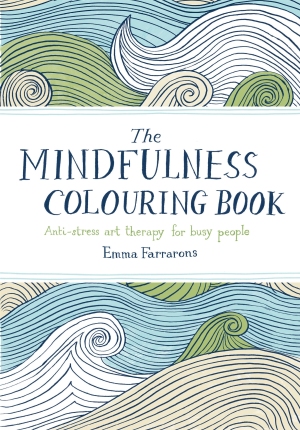 The Mindfulness Colouring Book Anti-stress art therapy for busy people