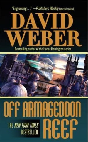 Off Armageddon Reef: A Safehold Novel 1