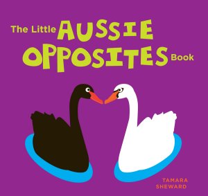 The Little Aussie Opposites Book