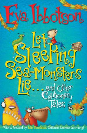 Let Sleeping Sea Monsters Lie and Other Cautionary Tales