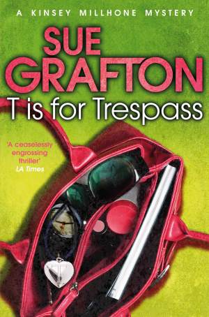 T is for Trespass: A Kinsey Millhone Novel 20