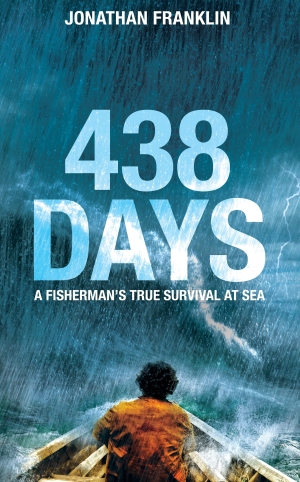 438 Days: An Incredible True Story of Survival at Sea