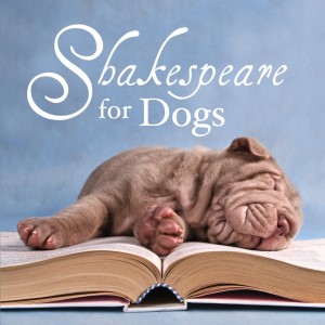 Shakespeare for Dogs
