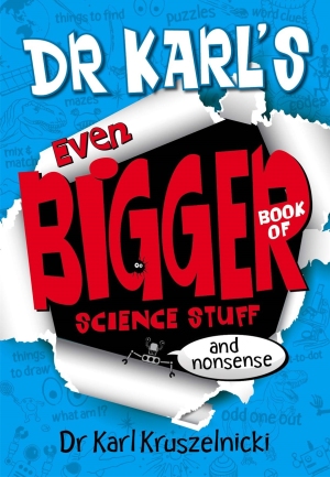 Dr Karl's Even Bigger Book of Science Stuff (and Nonsense)
