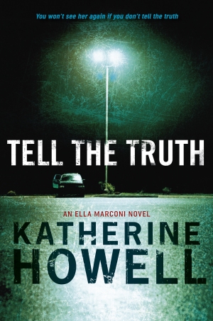 Tell the Truth: An Ella Marconi Novel 8