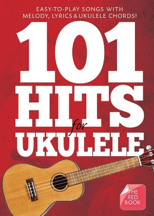 101 Hits For Ukulele: The Red Book