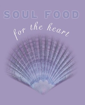 Soul Food For The Heart