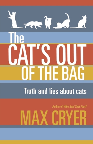 The Cat's Out of the Bag Truth and lies about cats
