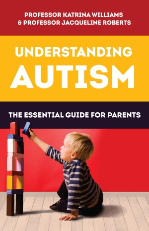Understanding Autism The essential guide for parents